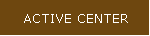 ACTIVE CENTER